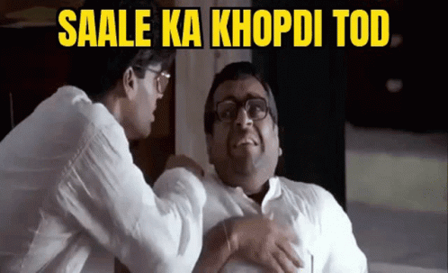 saale-ka-khopdi-tod-babu-bhaiya.gif